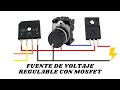 FUENTE DE VOLTAJE REGULABLE CON MOSFET ⚡