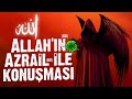 ALLAH'IN(cc) AZRAİL(as) İLE ÖLÜM VE CORONA KONUŞMASI