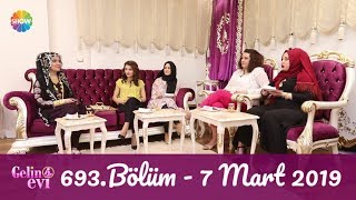 Gelin Evi 693 Bölüm 7 Mart 2019