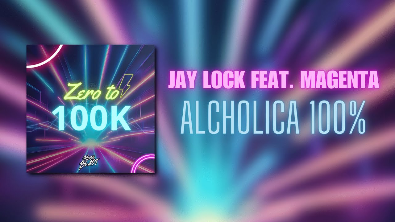 Jay Lock feat. Magenta - ALCHOLICA 100% [Zero To 100K EP] - YouTube