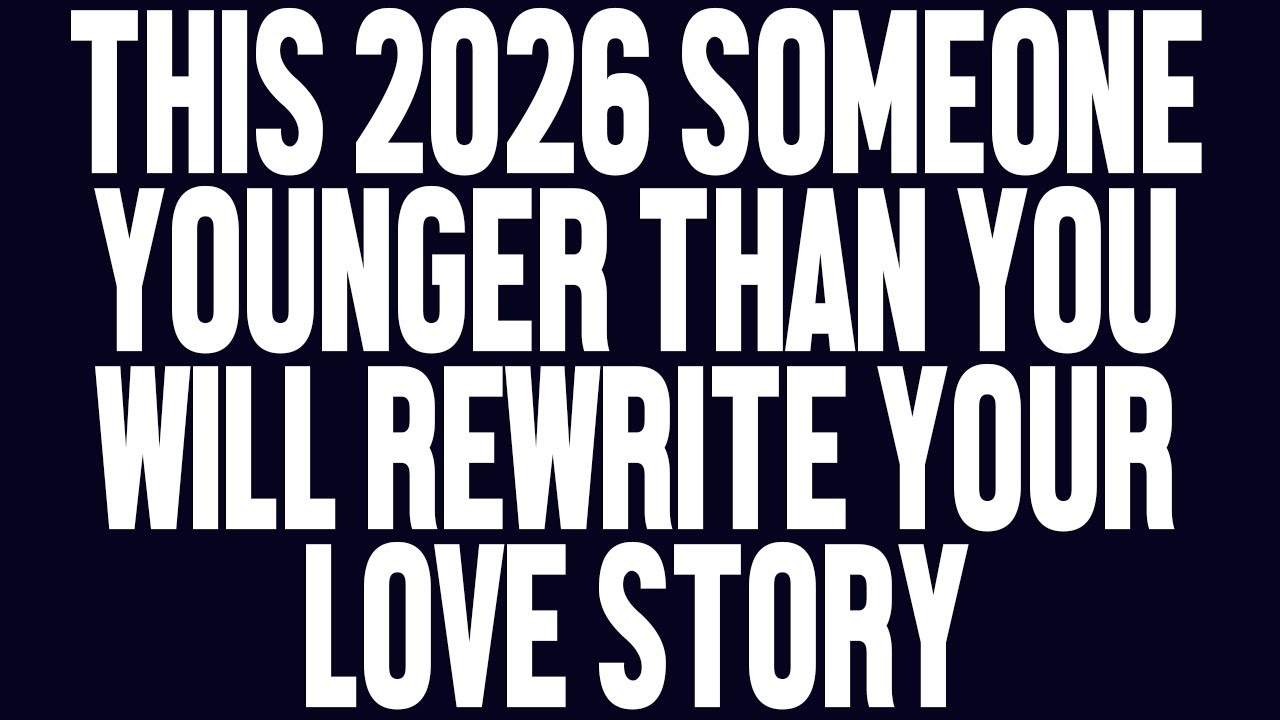 Angels Say: This 2026 someone younger than you Will Rewrite Your Love Story💍💖