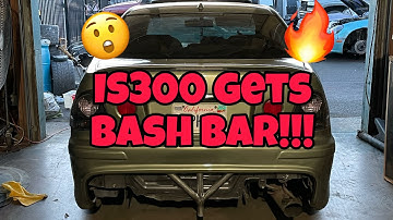 IS300 gets a custom Bash Bar!!!
