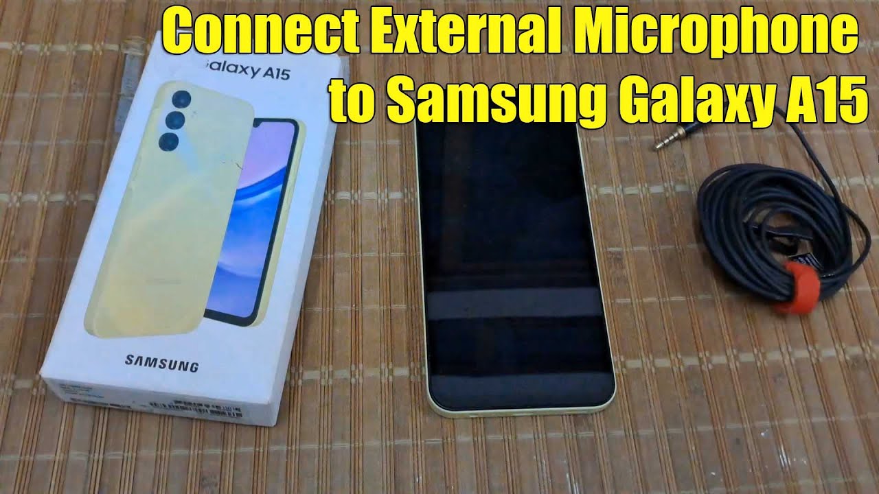 How to Connect External Microphone to Samsung Galaxy A15 | Video ...