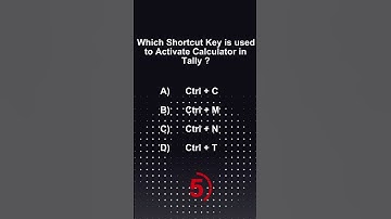 which shortcut key is used to Activate Calculator in Tally ?