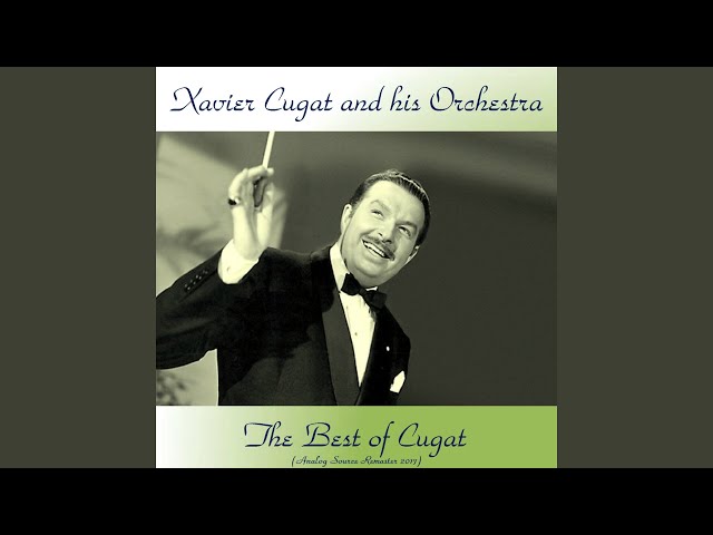 Xavier Cugat His Orchestra - Tea For Two