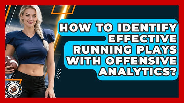 How To Identify Effective Running Plays With Offensive Analytics? - Gridiron Data Digest