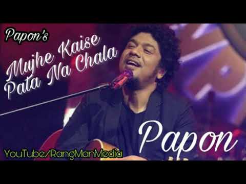 Mujhe Kaise Pata Na Chala  Papons New Song 2018  MB Music
