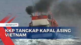 KKP Tangkap 20 ABK dan Nakhoda Kapal Asing Vietnam di Perairan Natuna