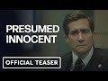 Presumed innocent  official teaser trailer 2024 jake gyllenhaal peter sarsgaard