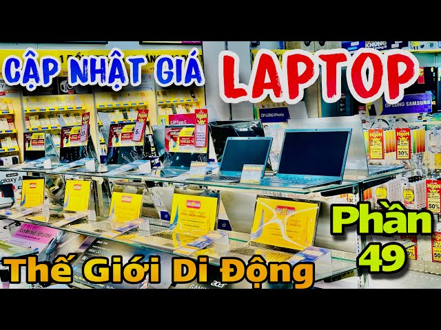 Cập nhật giá Laptop tại Thế Giới Di Động | Phần 49