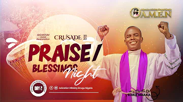 PRAISE/BLESSING NIGHT || GIGANTUM DIVINE RESTORATION CRUSADE - DAY 2 || REV FR EJIKE MBAKA || 14-…