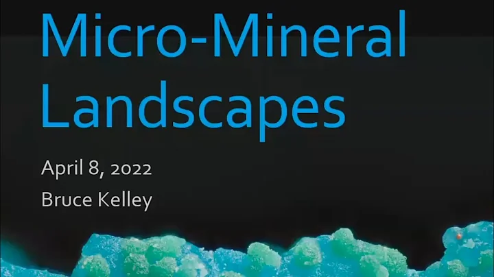 Micro-mineral Landscapes GSOC Lecture April 2022 B...