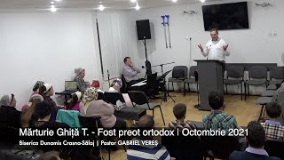 Mărturie Ghiță T. - Fost preot ortodox | Biserica Dunamis Crasna | Octombrie 2021