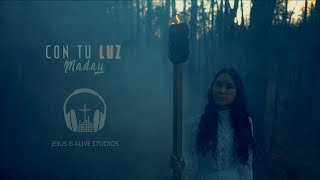 Maday - Con Tu Luz (Video Oficial)