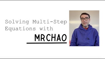Solving multi-step equations with Mr. Chao (Algebra, Integrated Mathematics, Common Core)
