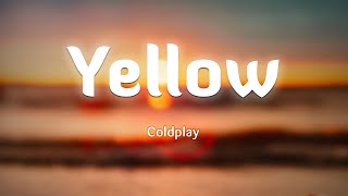 Coldplay - Yellow (Lyrics)