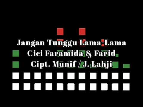 Cici Faramida \u0026 Farid - Jangan Tunggu Lama-Lama (Musik Audio)