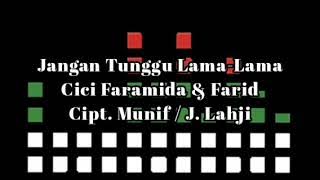 Cici Faramida & Farid - Jangan Tunggu Lama-Lama (Musik Audio)