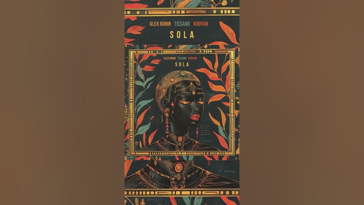 Alex Ronin, Tissano, Kroyan -Sola (Rut Media Group) #afrohouse #organichouse  #music #song #songs