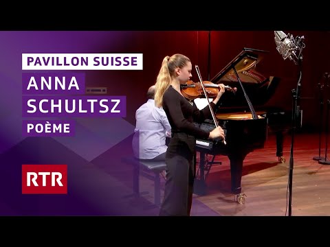 Pavillon Suisse talents giuvens I Anna Naomi Schultsz I Poème op. 25 I RTR Musica