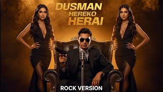 DUSMAN HEREKO HERAI | EXPLOSIVE Heavy Rock Cover | Teddy Bear Music