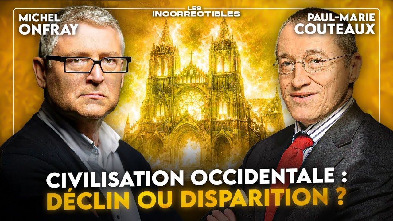 MICHEL ONFRAY VS PAUL-MARIE COÛTEAUX / CIVILISATION OCCIDENTALE : DÉCLIN OU DISPARITION ?