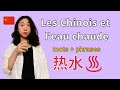 Parler chinois  pourquoi les chinois aiment boire de leau chaude 