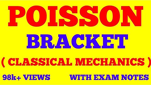 POISSON BRACKET || CLASSICAL MECHANICS || WITH EXAM NOTES ||