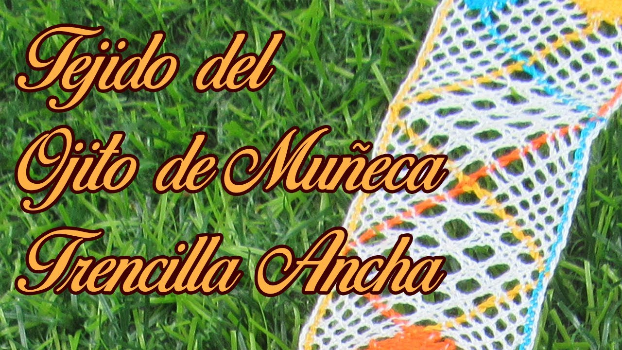 Vídeo # 14 Tejido de el Ojito de Muñeca en la Trencilla Ancha de 44 Bolillos