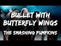 Smashing Pumpkins Bullet With Butterfly Wings Lyrics 