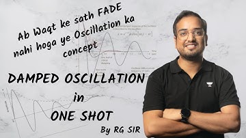 Damped Oscillation Theoretical Concepts | Rohit Gupta Sir | Kota Pulse By Unacademy