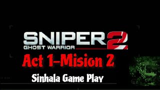 Sniper Ghost warrior 2 Act-1 Mision 2 / sinhala Game play