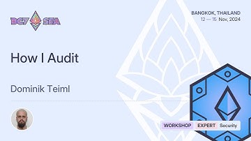 How I Audit by Dominik Teiml | Devcon SEA