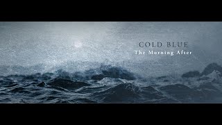 Cold Blue - The Morning After