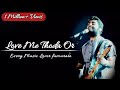 Love me thoda or arijit singh  shayaro se labj leke thode se udhaar