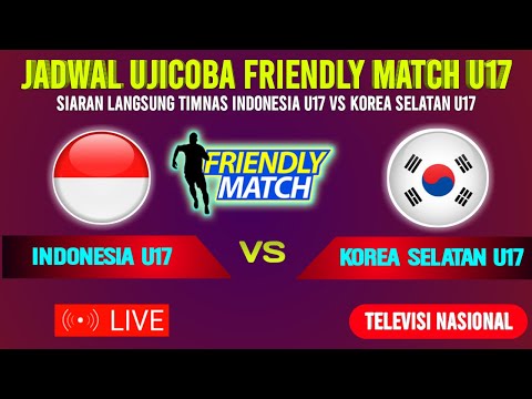 🔴DISIARKAN TV NASIONAL! Jadwal Timnas Indonesia  U17 vs Korea selatan U17, Friendly Match U17 2023.