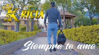 SIEMPRE TE AMÉ - AGRUPACIÓN K-RICIA FT. ERLINDA CRUZ (PRIMICIA 4K)