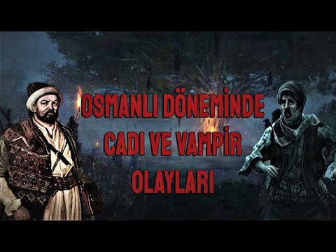 Osmanlı Döneminde Cadı ve Vampir Olayları