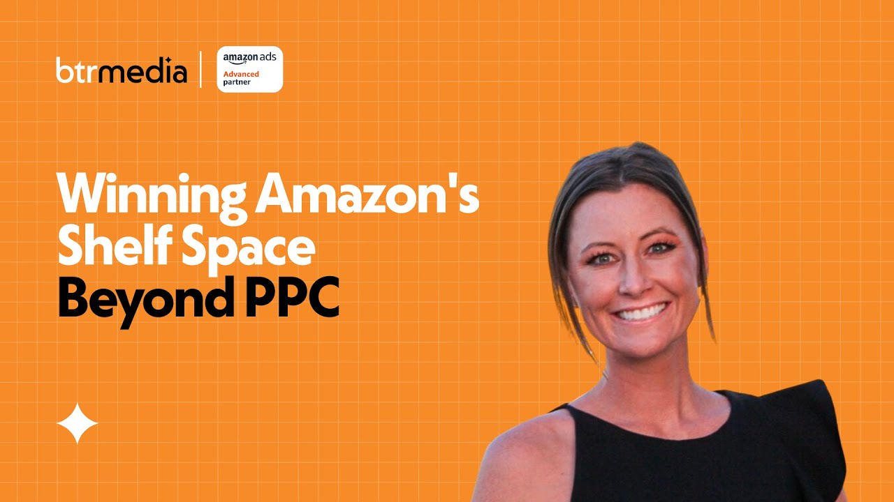 Winning Amazon's Shelf Space - Beyond PPC #amazonads - YouTube