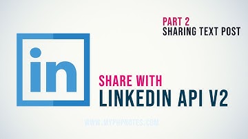 7. LinkedIn API v2 with PHP - Share Text Post
