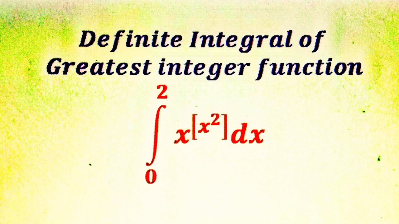 Definite Integral of greatest Integer Function (Part 56) - YouTube