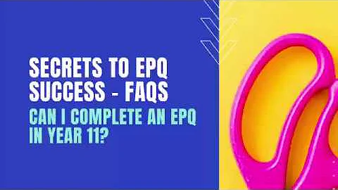 EPQ FAQs: Can I complete an Extended Project (EPQ) in Year 11?