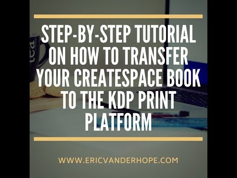 How to Transfer your CreateSpace book to the KDP Print Platform
