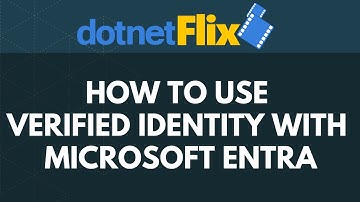 How to use Verified Identity with Microsoft Entra