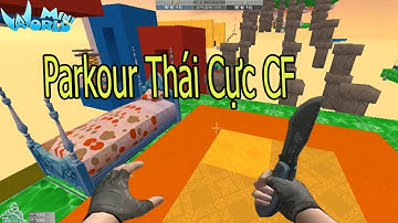 Mini World : Thử Thách Parkour Map Thái Cực CF