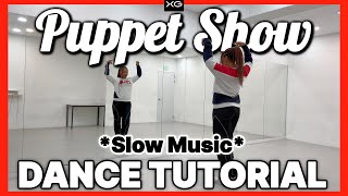 XG ‘PUPPET SHOW’ - HALF DANCE TUTORIAL {SLOW MUSIC}
