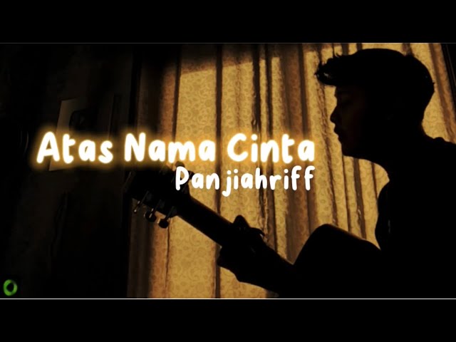 Atas Nama Cinta - Rossa (Cover By Panjiahriff) class=