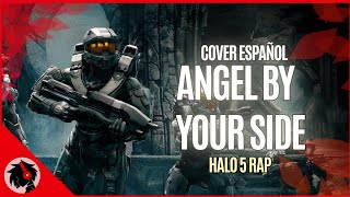 Halo 5 Rap Angel By Your Side Cover Español // by @JTM // con @Yeini514, @ABriV21// Calesote514