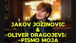 Jakov Jozinovic Feat. Oliver Dragojević -Pismo Moja Yourmusicbyme