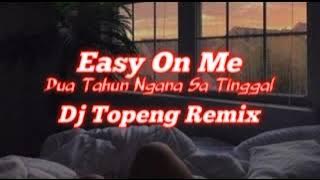 Easy On Me x Dua Tahun Ngana (Dj Topeng Remix)